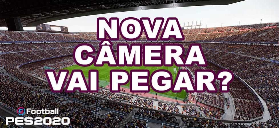 Nova câmera PES 2020